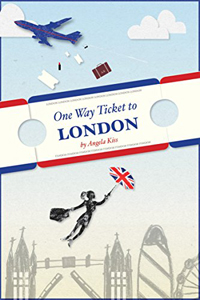 book cover depticting a woman flying through the air holding a union jack umbrella over london bridge titled One Way ticket to London by Angela Kiss
